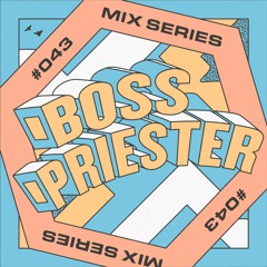 🟦 LOCUS Mix Series #043 - Boss Priester