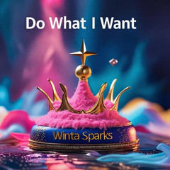 Do what I want