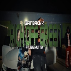 Spinbackk- Rich Off Green (Fast) (feat. Biggkutt8)