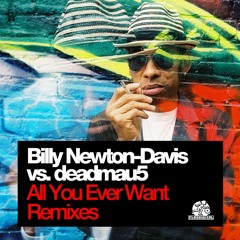 Billy Newton-Davis vs deadmau5 / All You Ever Want (Arjuna Schiks Remix)