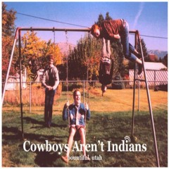 Cowboys Aren't Indians - I Found It