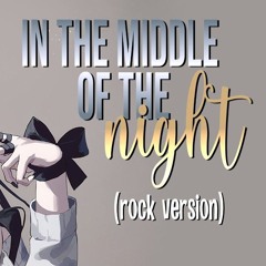 Nightcore - Middle Of The Night (Rock Version)