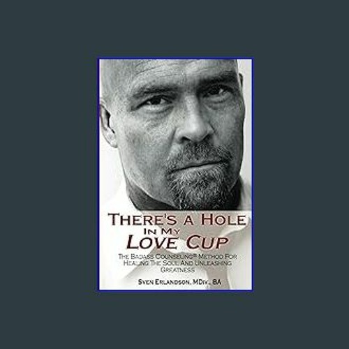 Stream #^DOWNLOAD ⚡ There'S A Hole In My Love Cup: The Badass.