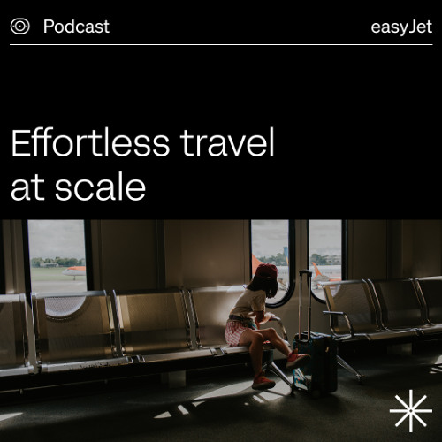 easyJet: Reimagining the travel experience