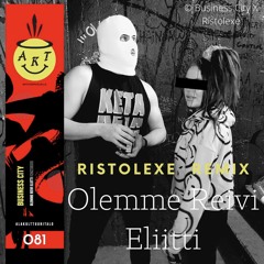 Business City - Olemme Reivi Eliitti (Ristolexe Remix)