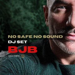 DJ SET BY BJB - NO SAFE NO SOUND