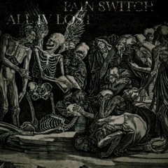 ALL IV LOST - PAIN SWITCH