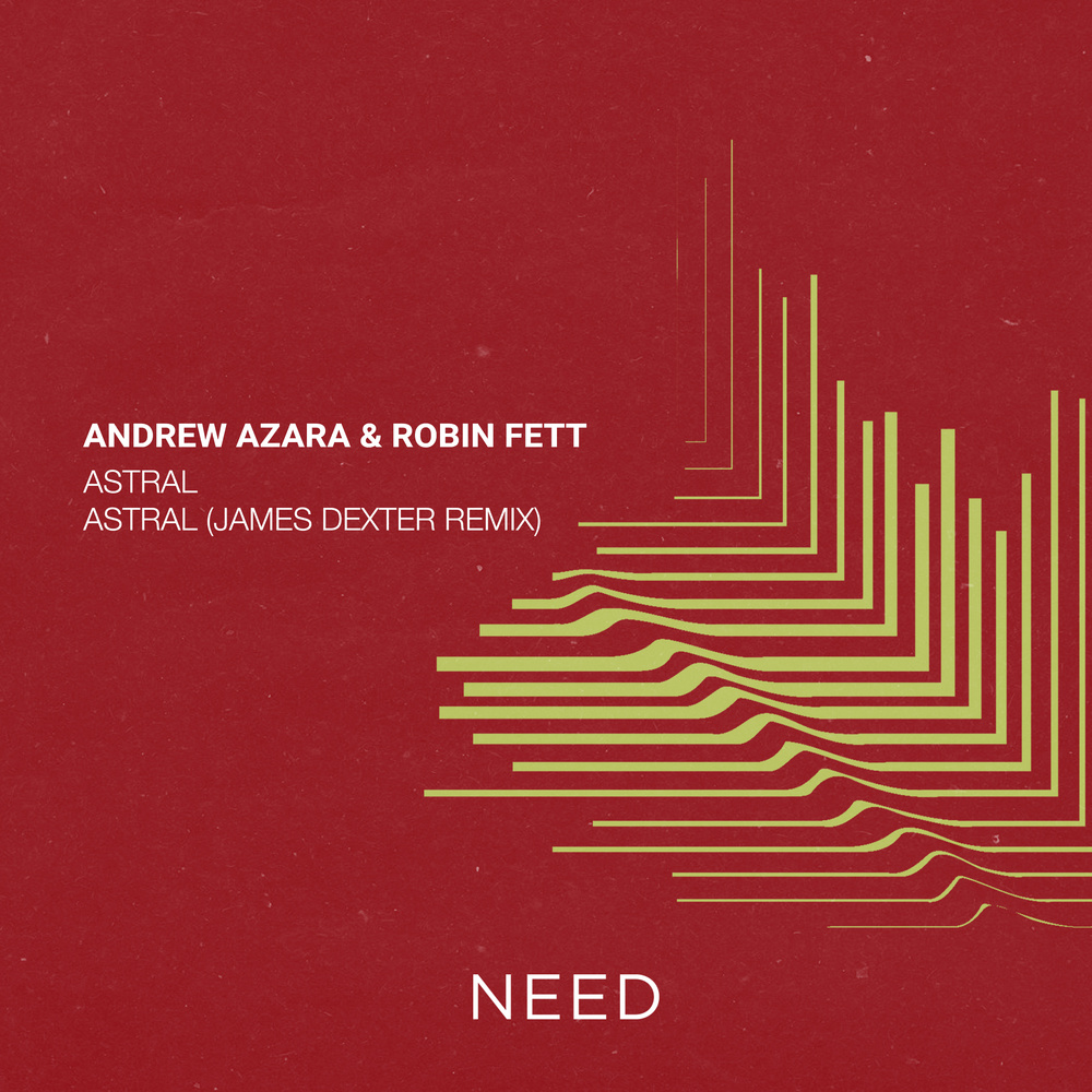Premiere: Andrew Azara & Robin Fett – Astral (James Dexter Remix) [NEED]