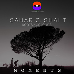 Premiere: Sahar Z, Shai T - Roots [Moments]