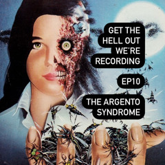 GTHOWR EP10 July 2022 | The Argento Syndrome