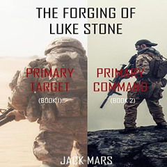 [Download] KINDLE 📬 The Forging of Luke Stone Bundle: Primary Target (#1) and Primar