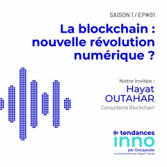 La blockchain : nouvelle révolution numérique ? | Hayat Outahar, blockchain advisor