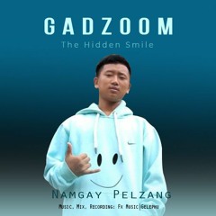 Namgay Pelzang_GADZOOM_The Hidden Smile_Fx Music Production