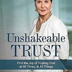 @Online= Unshakeable Trust: Find the Joy of Trusting God at All Times, in All Things BY: Joyce