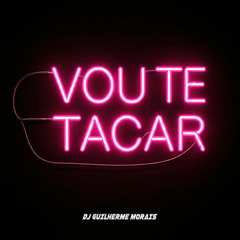 Vou te Tacar