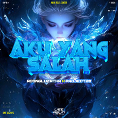 AKU YANG SALAH - [ LIEE AZLIN X ACONG LUZATHA X PROJECT2M ] #EXC