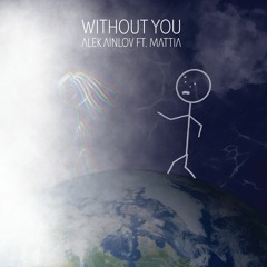 Alek Ainlov ft. Mattia - Without You