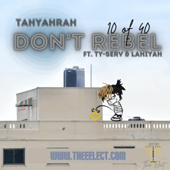 Tahyahrah - Don't Rebel ft. Tyserv & LahiYah (10 of 40)