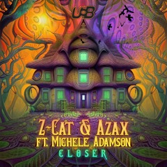 Z-Cat, Azax - Closer Feat. Michele Adamson