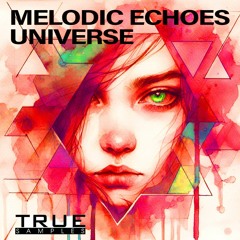 True Samples - Melodic Echoes Universe