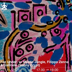 Filippo Zenna & Gabriele Sunny Crypt host Mystic Jungle @ Radio Raheem - File Under 2 (01.11.21)
