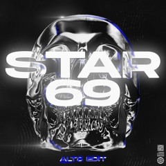 Alt8 - Star 69 Edit (FREE DOWNLOAD)