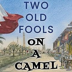 READ DOWNLOAD% Two Old Fools on a Camel: From Spain to Bahrain and back again (PDFEPUB)-Read By