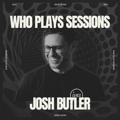 Wh0 Plays Sessions Episode 105: Josh Butler In The Mix