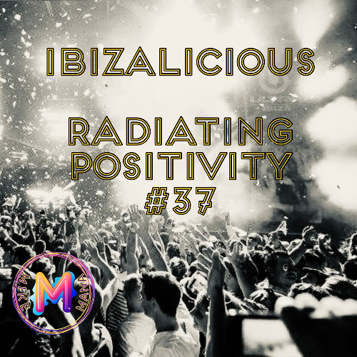 RADIATING POSITIVITY 37_IBIZALICIOUS_IBIZA2025