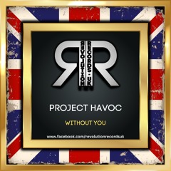 Project Havoc - Without You (Out Now) CLICK BUY NOW