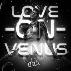 Fer Fox - Love On Venus