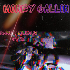 MONEY CALLIN KARE TBILLIONS CRUZ