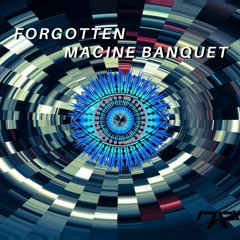 Forgotten Machine Banquet【ChainBeeT公募採用楽曲】