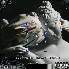 Scott King 0612 X New M - Deusa [prod.CALLMEAY]