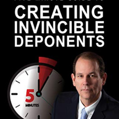 Read EPUB 💗 Five-Minute Guide to Creating Invincible Deponents by  Jim Garrity Esq.