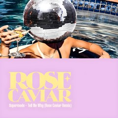 Supermode - Tell Me Why (Rose Caviar Remix)