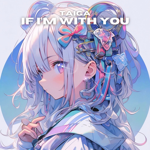 TAIGA - If I'm With You