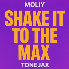 Shake It To The Max - TONEJAX BOOTLEG