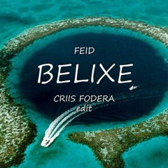 Feid - Belixe ( Criis Fodera Edit.)
