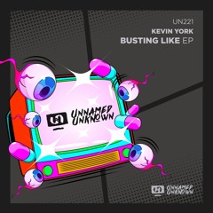 UN221 - Kevin York - Busting Like EP