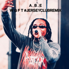 A.B.E - WGFT (Gunna) JerseyClubRemix
