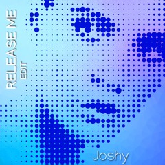 Release Me (Joshy Edit)