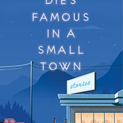 [FREE] EBOOK 📪 Everyone Dies Famous in a Small Town by  Bonnie-Sue Hitchcock KINDLE