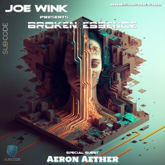 Joe Wink's Broken Essence featuring Aeron Aether