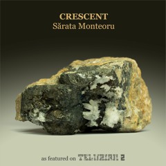 Crescent - Sarata Monteoru (snippet)