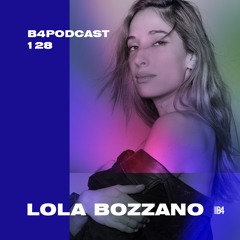 LOLA BOZZANO. B4Podcast 128
