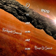 Oumuamua- Roehyah Dawid-HOD(Pro.by Young Nab