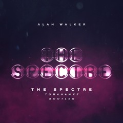 Alan Walker - The Spectre (Tomahawkz Bootleg) FREE RELEASE