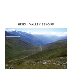 Heiki “Valley Beyond” from “Valley Beyond” (suction060)