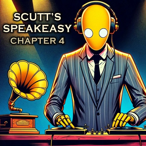 Scutt's Speakeasy, Chapter 4 (04-14-24)